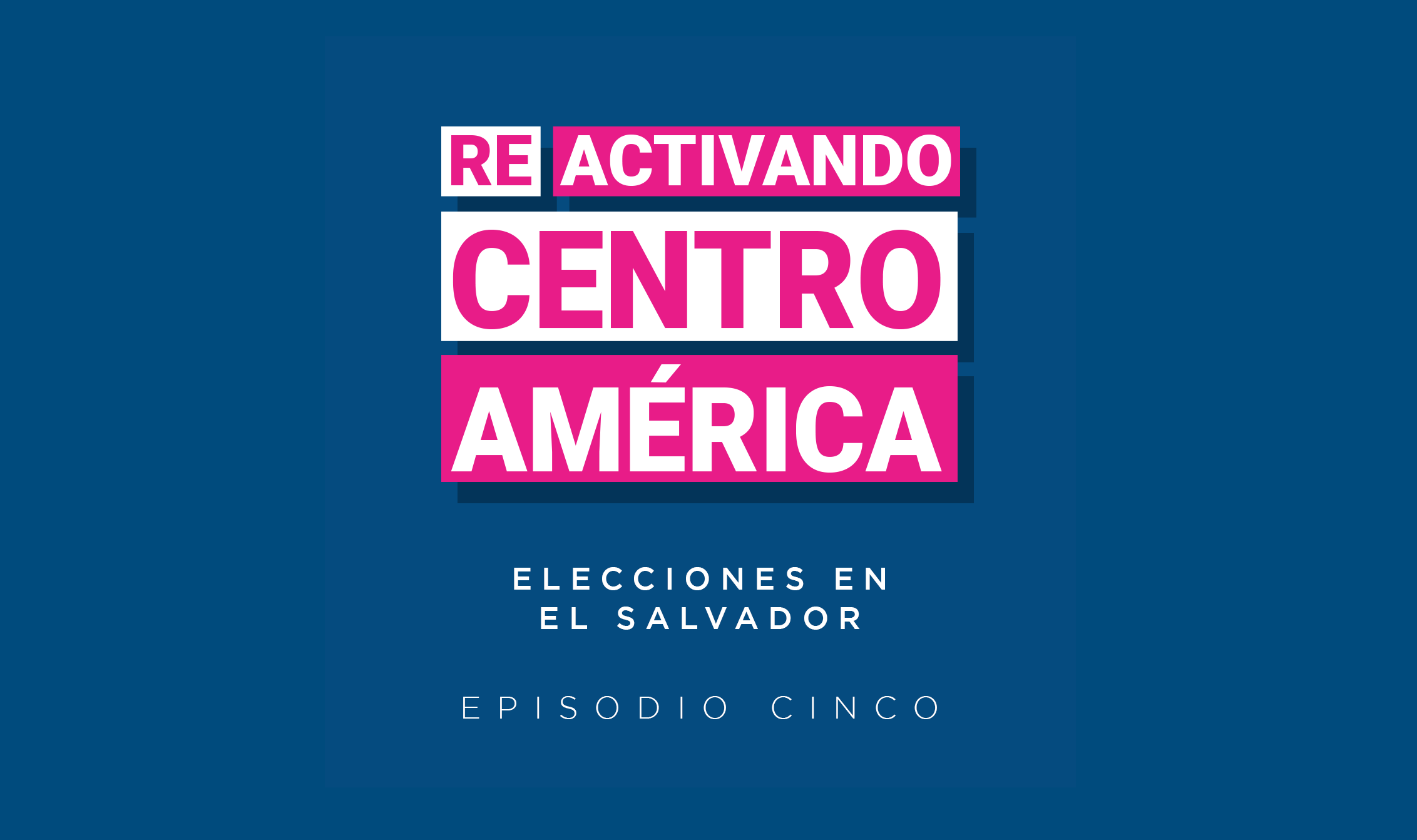 Reactivando Centroamérica Episodio 5
