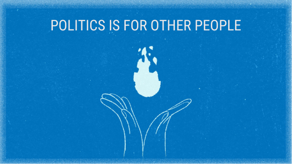 Politics is for other People