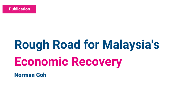 Rough Road for Malaysia's Economic Recovery 