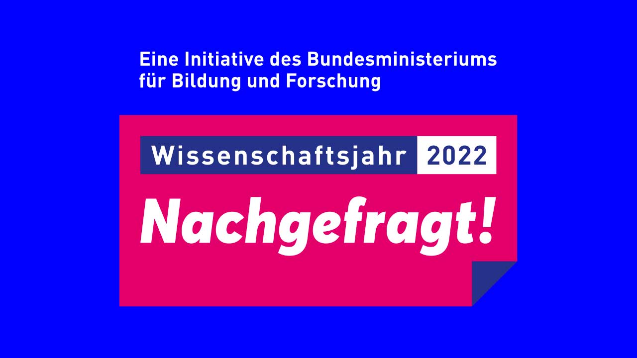 Nachgefragt! Wissenschaftsjahr 2022