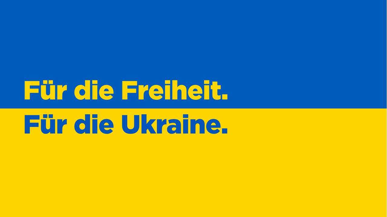 Für die Freiheit. Für die Ukraine