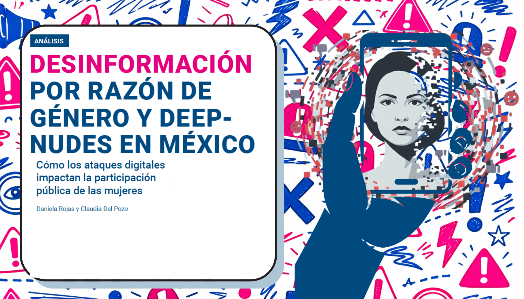 Desinformación por razón de género y deepnudes en México: cómo los ataques digitales impactan la participación pública de las mujeres