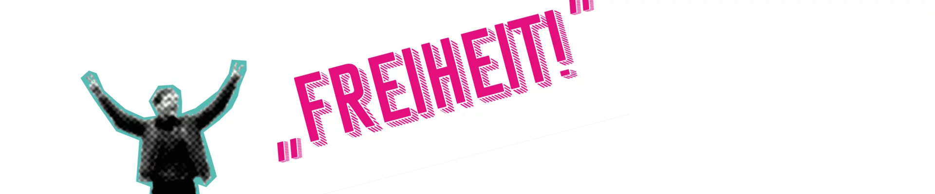 Freiheit!