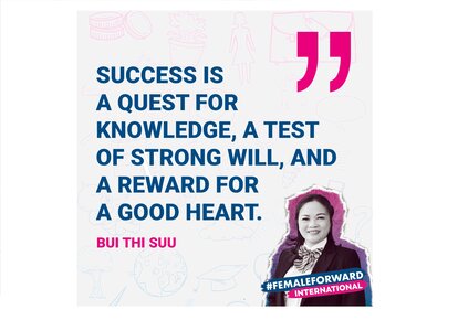 Ms.Bui Thi Suu, Female Forward Ambassador (Quotes)
