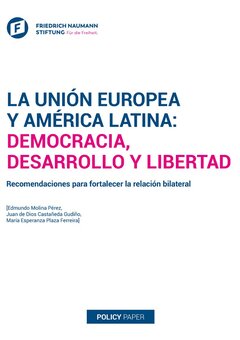La Unión Europea y América Latina: democracia, desarrollo y libertad