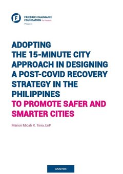 Adopting the 15-Minute City Approach in Designing a Post-Covid Recovery Strategy in the Philippines