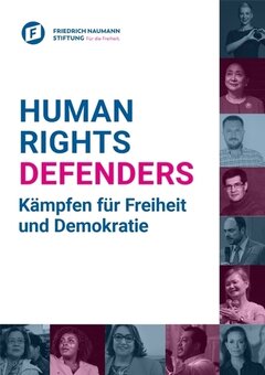 Human Rights Defenders - Kämpfen für Freiheit und Demokratie
