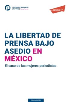 La libertad de prensa bajo asedio en México