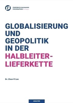 Globalisierung und Geopolitik in der Halbleiterlieferkette