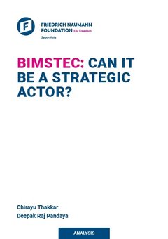 BIMSTEC: CAN IT BE A STRATEGIC ACTOR?