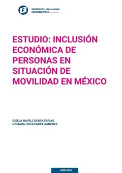 nclusión económica de personas en movilidad en México: empleo y emprendimiento.