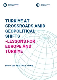 Türkiye at Crossroads Amid Geopolitical Shifts – Lessons for Europe and Türkiye