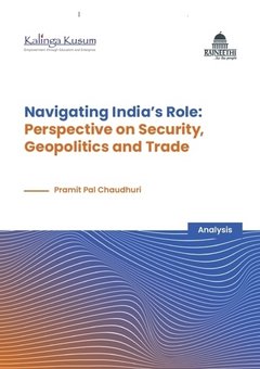 Navigating India’s Role: Perspective on Security, Geopolitics and Trade