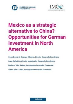 Mexico as a Strategic Alternative to China for Investment in North America