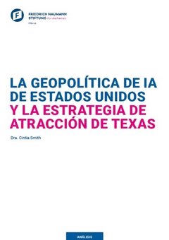 La geopolítica de la IA de Estados Unidos y la estrategia de atracción de Texas