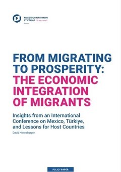 From Migrating to Prosperity Economic integration of migrants