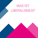 Was ist Liberalismus?