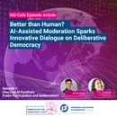 I4D Cafe ep.7: How Can AI Facilitate Public Participation and Deliberation?