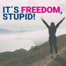 It's Freedom, Stupid!
