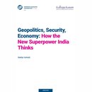 Cover of Geopolitics, Security, Economy: How the New Superpower India Thinks