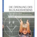 Die Ordnung des Bildungswesens. Bildungspolitik mit ordnungspolitischer Fundierung