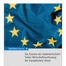 Zur Erosion der marktwirschaftlichen Wirtschaftsverfassung der Europäischen Union