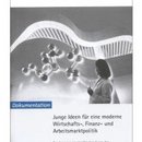 Junge Ideen für eine moderne Wirtschafts-, Finanz- und Arbeitsmarktpolitik