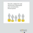Gerecht, solidarisch und aktivierend: Bürgergeld und vereinfachtes Steuersystem