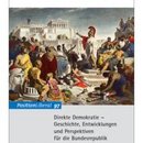 Direkte Demokratie - Geschichte, Entwicklungen und Perspektiven für die Bundesrepublik