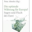 Die optimale Währung für Europa? Segen und Fluch des Euro