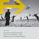 Die Soziale Marktwirtschaft nach der Finanzkrise – Idee, Aufweichung und Reformbedarf