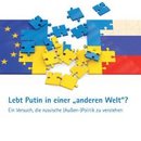 Lebt Putin in einer "anderen Welt"?
