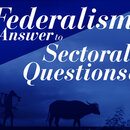 Paper: Is Federalism the Answer to Sectoral Questions? 