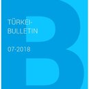 TÜRKEI BULLETIN 07/18