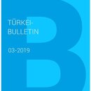TÜRKEI BULLETIN 03/19