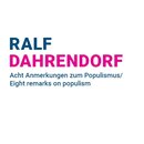 Ralf Dahrendorf: Acht Anmerkungen zum Populismus