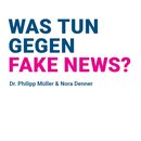 Was tun gegen Fake News?