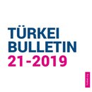 TÜRKEI BULLETIN 21/2019