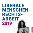 Liberale Menschenrechtsarbeit 2019