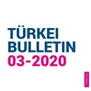 TÜRKEI BULLETIN 03/2020