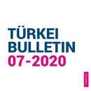TÜRKEI BULLETIN 07/2020