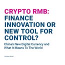 Crypto RMB: Finance Innovation Or New Tool For Control?