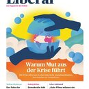 Liberal: Warum Mut aus der Krise führt