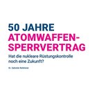 50 Jahre Atomwaffensperrvertrag