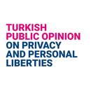 Turkish Public Opinion on Privacy and Personal Liberties