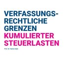 Verfassungsrechtliche Grenzen kumulierter Steuerlasten