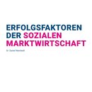 Erfolgsfaktoren der Sozialen Marktwirtschaft