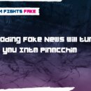 Spreading Fake News will turn you Into Pinocchio