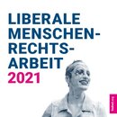 Liberale Menschenrechtsarbeit 2021