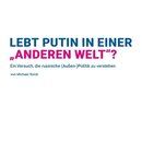 Lebt Putin in einer „anderen Welt"? (Neuauflage)